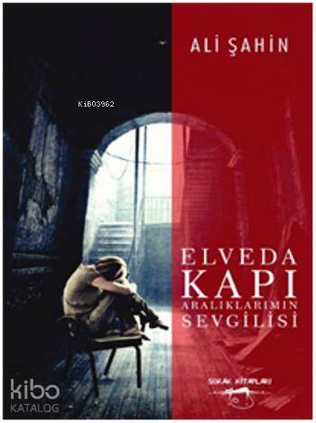 Elveda Kapı Aralıklarımın Sevgilisi | Ali Şahin | Sokak Kitapları Yayı
