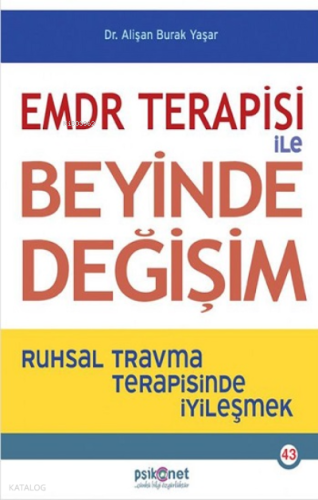 EMDR Terapisi ile Beyinde Değişim | Alişan Burak Yaşar | Psikonet