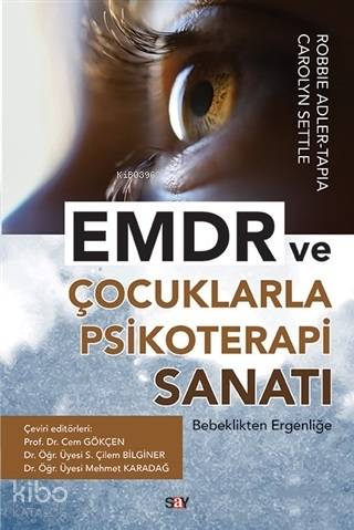 EMDR ve Çocuklarla Psikoterapi Sanatı; Bebeklikten Ergenliğe