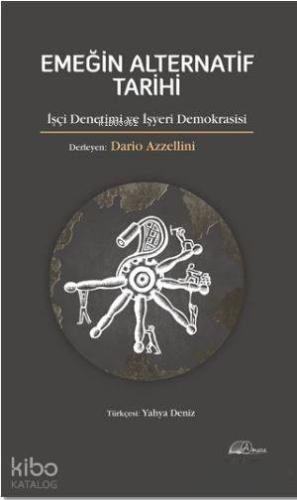 Emeğin Alternatif Tarihi; İşçi Denetimi ve İşyeri Demokrasisi