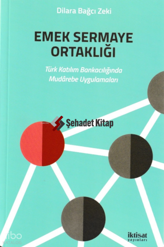 Emek Sermaye Ortaklığı ;Türk Katılım Bankacılığında Mudârebe Uygulamaları