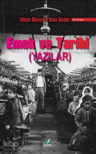 Emek ve Tarihi; (Yazılar)