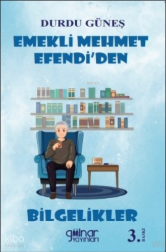Emekli Mehmet Efendi'den Bilgelikler