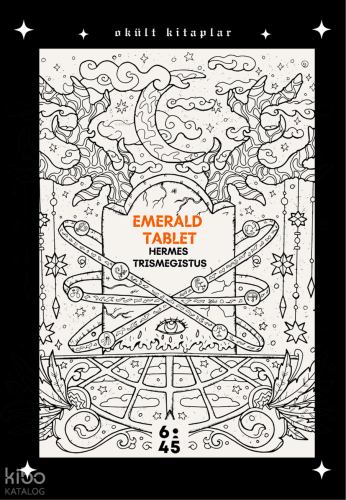 Emerald Tablet | Hermes Trismegistus | Altıkırkbeş Yayın (645)