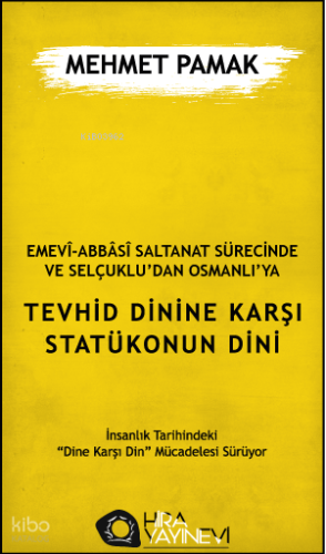 Emevî-Abbâsî Saltanat Sürecinde ve Selçuklu'dan Osmanlı'ya Tevhid Dini