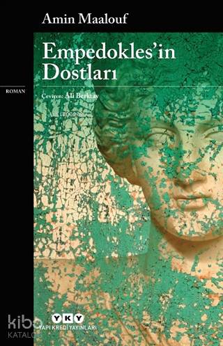 Empedokles'in Dostları | Amin Maalouf | Yapı Kredi Yayınları ( YKY )