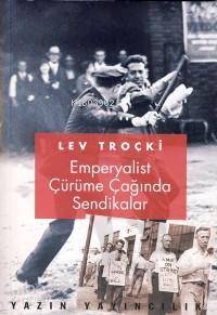 Emperyalist Çürüme Çağında Sendikalar | Lev Troçki | Yazın Yayıncılık