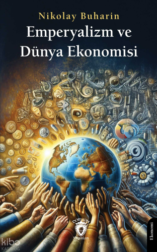 Emperyalizm ve Dünya Ekonomisi | Nikolay Buharin | Dorlion Yayınevi