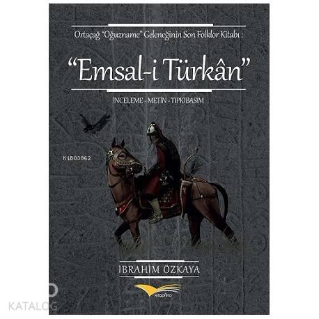 Emsali Türkan Ortaçağ Oğuzname Geleneğinin Son Folklor Kitabı