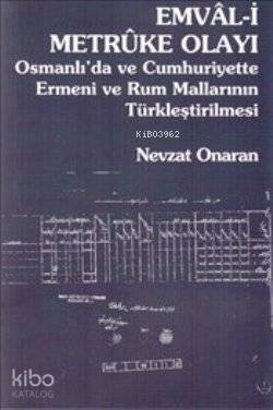 Emval-i Metruke Olayı; Osmanlı'da ve Cumhuriyette Ermeni ve Rum Mallar