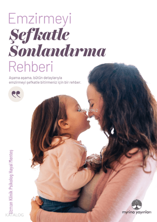 Emzirmeyi Şefkatle Sonlandırma Rehberi