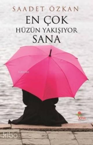 En Çok Hüzün Yakışıyor Sana | Saadet Özkan | Sena Yayınları