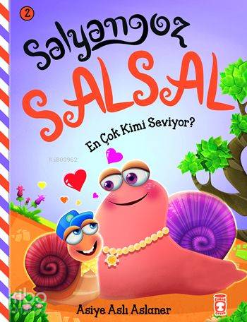 En Çok Kimi Seviyor? (4+ Yaş); Salyangoz Salsal 2 | Asiye Aslı Aslaner