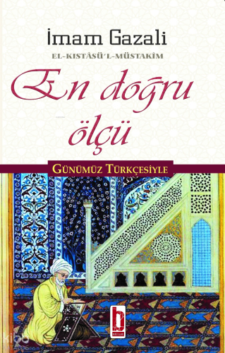 En Doğru Ölçü | İmam Gazali | Billur Yayınları