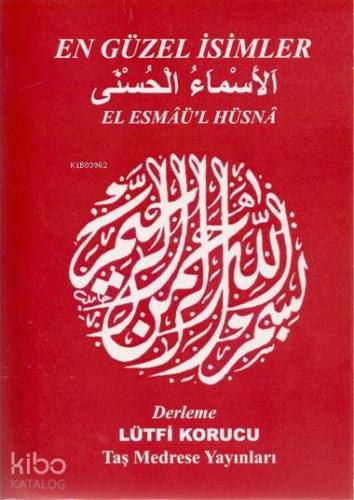 En Güzel İsimler - El Esmâü'l Hüsnâ; O'nun adı