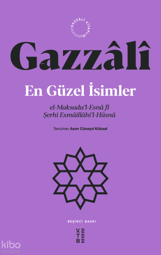En Güzel İsimler;el-Maksadu’l-Esnâ fî Şerhi Esmâillâhi’l-Hüsnâ | Gazal