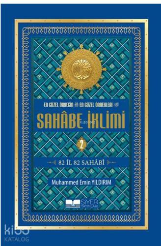 En Güzel Örneğin En Güzel Örnekleri Sahabe İklimi 2.Cilt; 82 İl 82 Sahabi-Ciltli Şamua; 82 İl 82 Sahabi