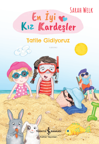 En Iyi Kiz Kardeşler – Tatile Gidiyoruz | Sarah Welk | Türkiye İş Bank