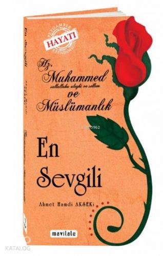 En Sevgili (Özel Kesim); Hz. Muhammed ve Müslümanlık | Ahmet Hamdi Aks