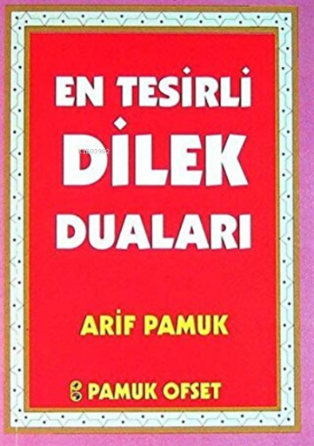 En Tesirli Dilek Duaları (Dua-145) (Cep Boy) | Arif Pamuk | Pamuk Yayı