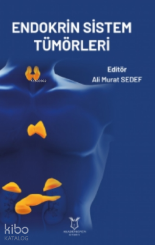 Endokrin Sistem Tümörleri | Ali Murat Sedef | Akademisyen Kitabevi