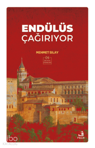 Endülüs Çağırıyor | Mehmet Sılay | Fecr Yayınları