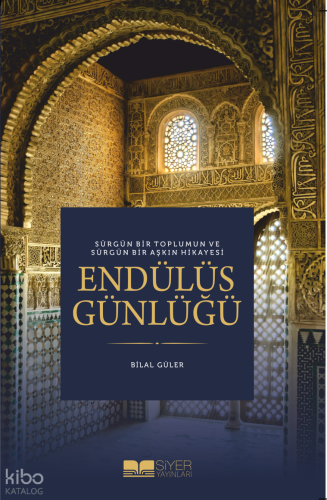 Endülüs Günlüğü;Sürgün Bir Toplumun ve Sürgün Bir Aşkın Hikayesi | Bil
