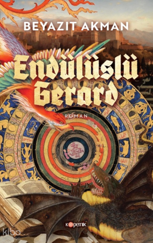 Endülüslü Gerard | Beyazıt Akman | Kopernik Kitap
