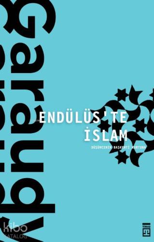 Endülüs'te İslam; Düşüncenin Başkenti Kurtuba | Roger Garaudy | Timaş 