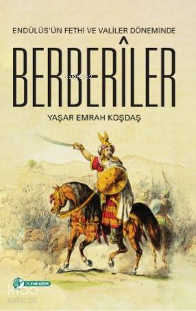 Endülüs'ün Fethi Ve Valiler Döneminde Berberîler