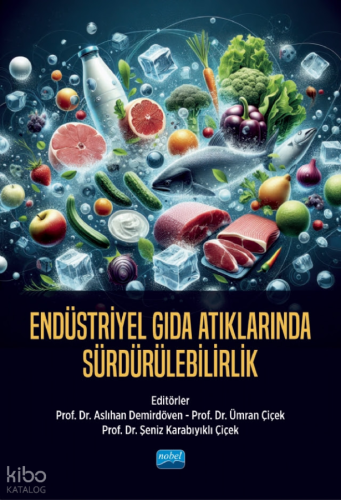 Endüstriyel Gıda Atıklarında Sürdürülebilirlik | Kolektif | Nobel Akad
