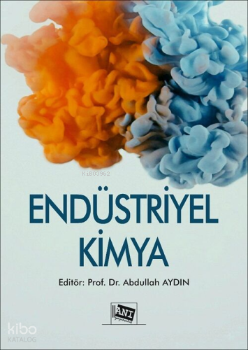 Endüstriyel Kimya | Abdullah Aydın | Anı Yayıncılık