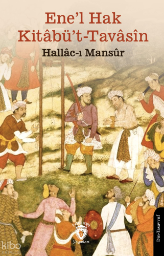 Ene’l Hak Kitâbü’t-Tavâsîn | Hallac-ı Mansur | Dorlion Yayınevi