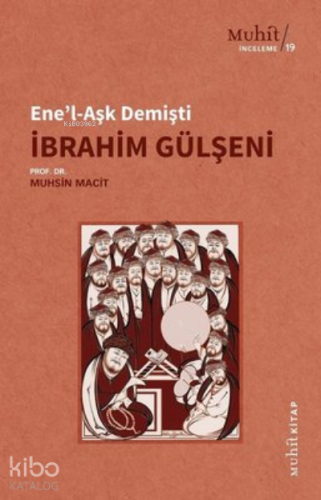 Ene'l-Aşk Demişti İbrahim Gülşeni