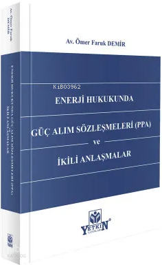 Enerji Hukukunda Güç Alım Sözleşmeleri (PPA) ve İkili Anlaşmalar | Öme