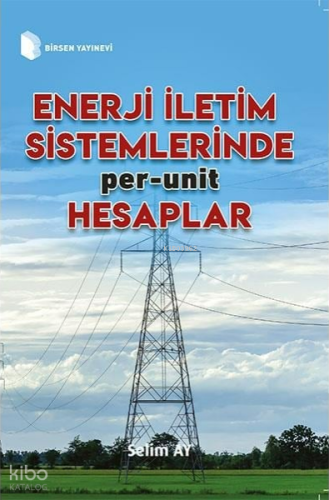 Enerji iletim Sistemlerinde Per-unit Hesaplar
