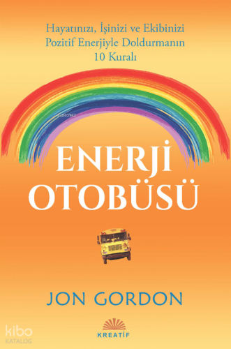 Enerji Otobüsü | Jon Gordon | Kreatif Yayıncılık