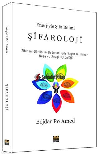 Enerjiyle Şifa Birimi Şifaroloji - Zihinsel Dönüşüm Bedensel Şifa Yaşamsal Huzur Neşe Ve Sevgi Bütünlüğü