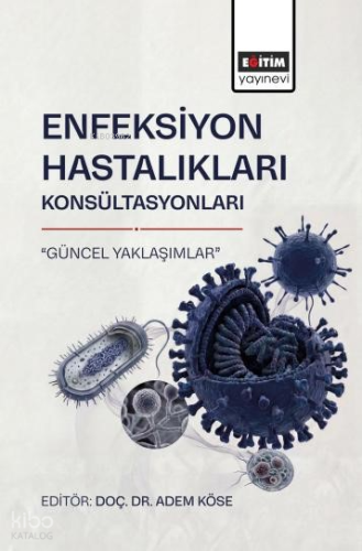 Enfeksiyon Hastalıkları Konsültasyonları ;Güncel Yaklaşımlar | Kolekti