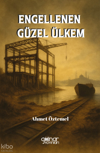 Engellenen Güzel Ülkem