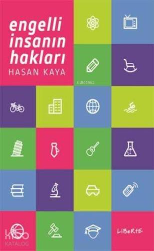 Engelli İnsanın Hakları | Hasan Kaya | Liberte Yayınları