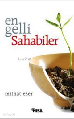 Engelli Sahabiler | Mithat Eser | Nesil Yayınları