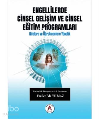 Engellilerde Cinsel Gelişim ve Cinsel Eğitim Programları