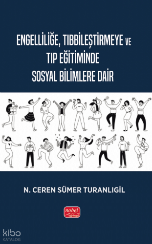 Engelliliğe, Tıbbileştirmeye ve Tıp Eğitiminde Sosyal Bilimlere Dair |