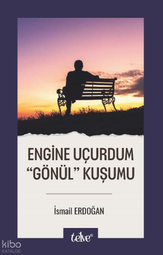 Engine Uçurdum  “Gönül” Kuşumu