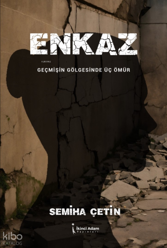Enkaz;Geçmişin Gölgesinde Üç Ömür