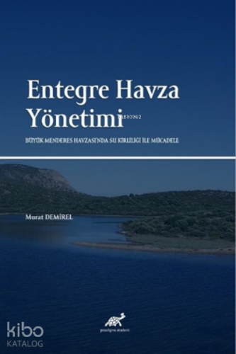 Entegre Havza Yönetimi Büyük Menderes Havzası'nda Su Kirliliği ile Mücadele