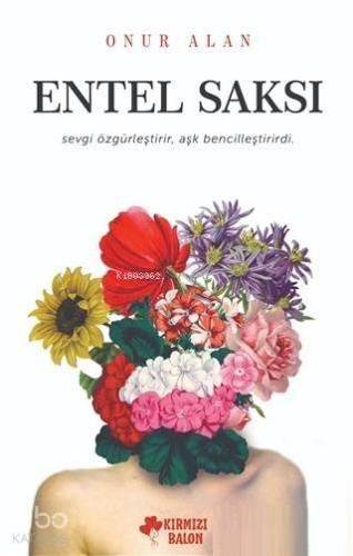 Entel Saksı | Onur Alan | Kırmızı Balon