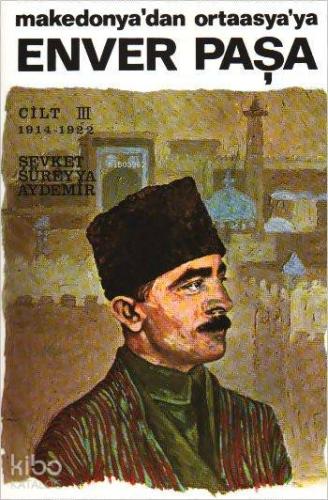 Enver Paşa 3; Makedonya'dan Ortaasya'ya