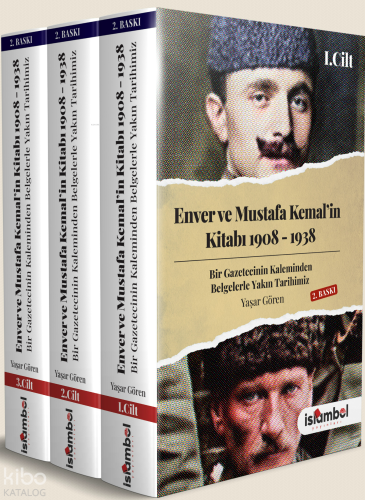 Enver ve Mustafa Kemal’in Kitabı 1908-1938 (3 Cilt Takım) | Yaşar Göre